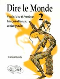 Image de Dire le monde - 2 - Allemand - Vocabulaire thématique français-allemand contemporain