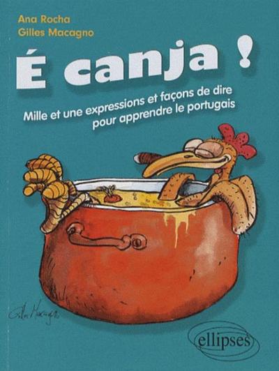 Picture of É canja ! Mille et une expressions et façons de dire pour apprendre le portugais