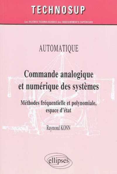 Image de Commande analogique et numérique des systèmes. Méthodes fréquentielle et polynomiale, espace d'état. Automatique - niveau B