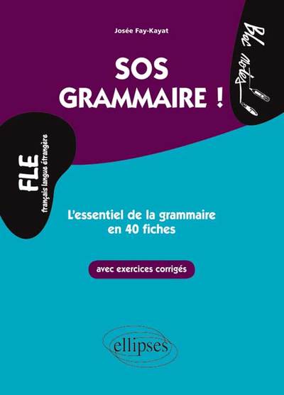 Image de FLE. SOS Grammaire. L’essentiel de la grammaire en 40 fiches avec exercices corrigés (Niveau 2)(Français langues étrangères)
