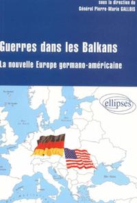 Image de Guerre dans les Balkans - La nouvelle Europe germano-américaine