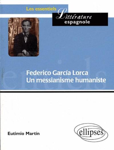 Picture of Federico García Lorca. Un messianisme humaniste