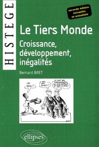 Image de Le Tiers Monde - Croissance, développement, inégalités - 2e édition remaniée et actualisée