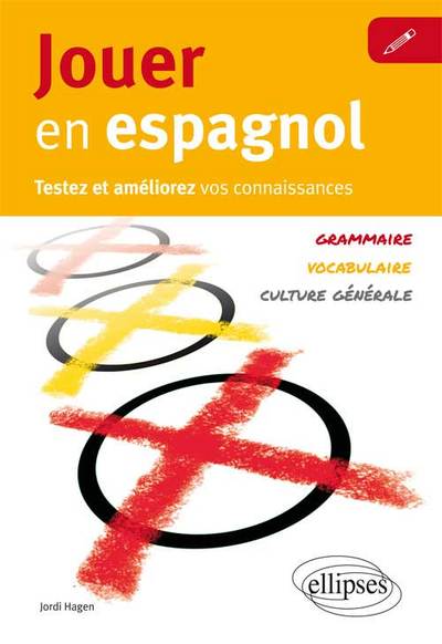 Image de Jouer en espagnol. Testez et améliorez votre espagnol [Vocabulaire, grammaire, culture générale]