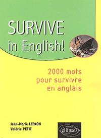 Image de Survive in English ! (2 000 mots pour survivre en anglais)