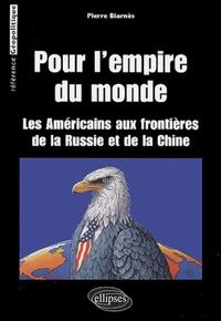 Picture of Pour L'Empire du monde (Les Américains aux frontières de la Russie et de la Chine)