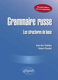 Image de Grammaire russe : Les structures de base. Nouvelle édition revue et augmentée