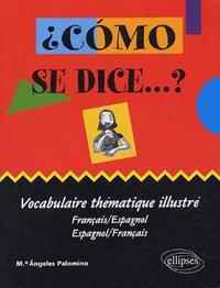 Picture of ¿Cómo se dice …? vocabulaire thématique illustré (français-espagnol / espagnol-français)