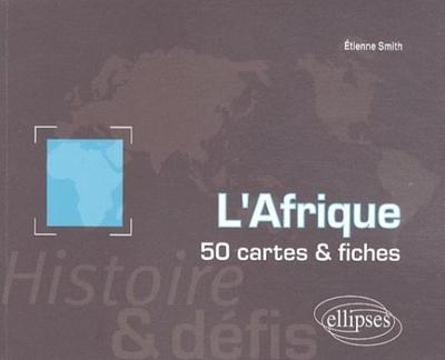 Picture of L'Afrique. Histoire et défis. 50 cartes et fiches