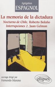 Image de La memoria de la dictadura. Nocturno de Chile, Roberto Bolaño. Interrupciones 2, Juan Gelman