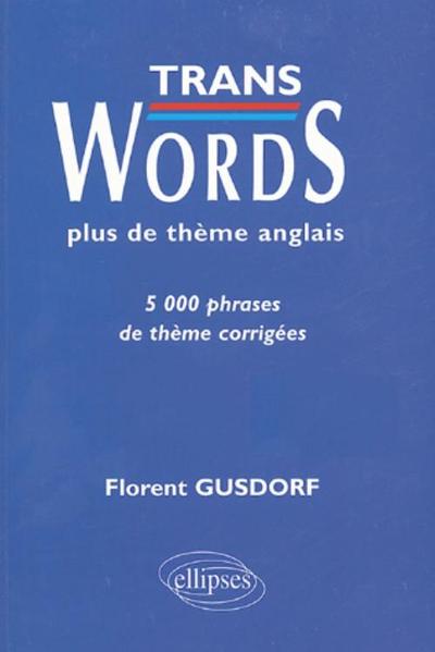 Image de Trans Words - Plus de thèmes anglais - 5000 phrases de thème corrigées