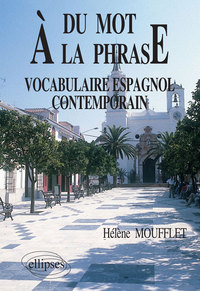 Image de Du mot à la phrase  - Vocabulaire espagnol contemporain