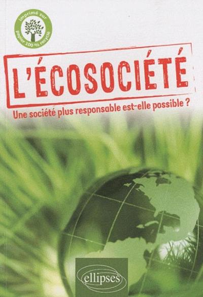 Picture of L'écosociété. Une société plus responsable est-elle possible ?