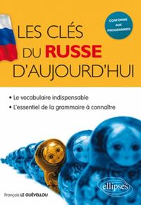 Image de Les clés du russe d'aujourd'hui • le vocabulaire indispensable et l'essentiel de la grammaire à connaître