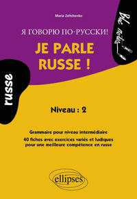 Image de Je parle russe ! Grammaire pour un niveau intermédiaire, 40 fiches avec exercices variés et ludiques - Niveau 2