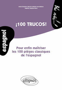 Image de Cien trucos! Pour enfin maîtriser les 100 pièges classiques de l’espagnol. (niveau 2)