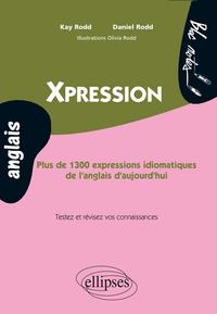 Image de Xpression. Plus de 1300 expressions idiomatiques de l'anglais d'aujourd'hui • Niveau 2