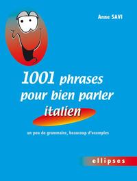 Image de 1001 phrases pour bien parler italien • un peu de grammaire, beaucoup d'exemples