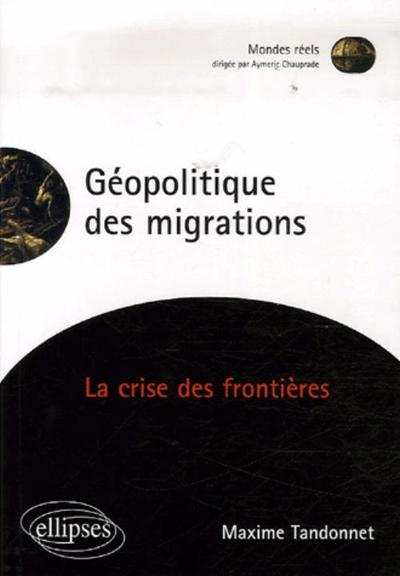 Picture of Géopolitique des migrations. La crise des frontières