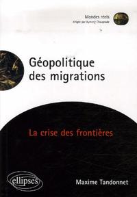 Picture of Géopolitique des migrations. La crise des frontières