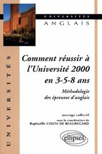 Picture of Comment réussir à l'université 2000 en 3 - 5 - 8 ans - Méthodologie des épreuves d'anglais