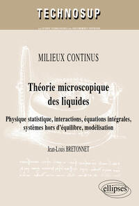Image de Théorie microscopique des liquides. Physique statistique, interactions, équations intégrales, systèmes hors d’équilibre,   modélisation. MILIEUX CONTINUS (niveau C)
