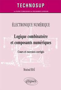 Image de ÉLECTRONIQUE NUMÉRIQUE - Logique combinatoire et composants numériques - Cours et  exercices corrigés (Niveau A)
