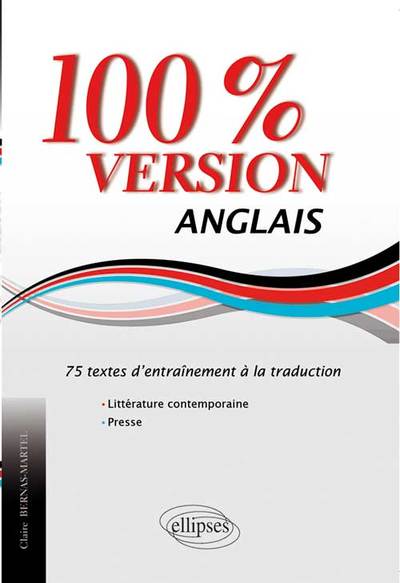 Image de Anglais. 100% version. 75 textes d’entraînement à la traduction. (Littérature & presse)