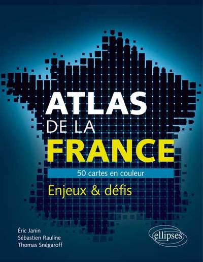 Picture of Atlas de la France. 50 cartes pour comprendre les enjeux et défis du pays