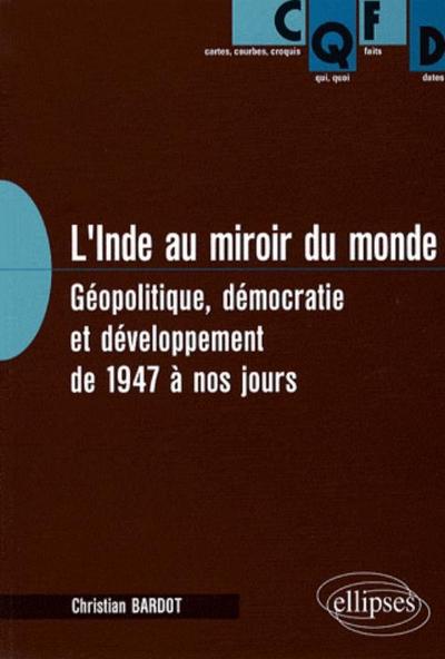 Picture of L'Inde au miroir du monde. Géopolitique, démocratie et développement de 1947 à nos jours