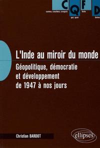 Picture of L'Inde au miroir du monde. Géopolitique, démocratie et développement de 1947 à nos jours