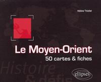 Image de Le Moyen-Orient. Histoire et défis. 50 cartes et fiches