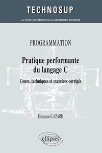 Image de PROGRAMMATION - Pratique performante du langage C - Cours, techniques et exercices corrigés (Niveau B)