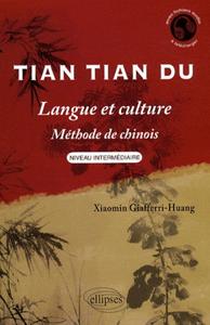 Image de Tian Tian Du - Langue et culture • Méthode de chinois • Niveau intermédiaire
