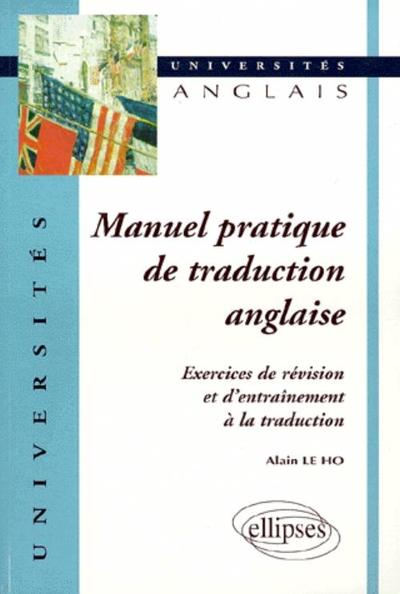 Picture of Manuel pratique de traduction anglaise - Exercices de révision et d'entraînement à la traduction