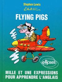 Image de Flying pigs. Mille et une expressions pour apprendre l'anglais