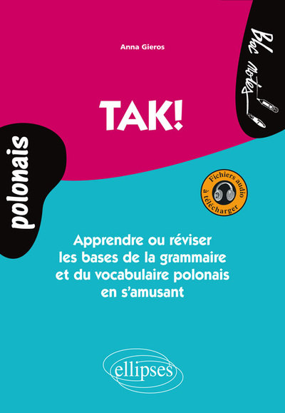 Image de TAK!  Apprendre ou réviser les bases de la grammaire et du vocabulaire polonais en s’amusant. Avec fichiers audio