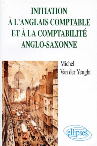 Picture of Initiation à l'anglais comptable et à la comptabilité anglo-saxonne
