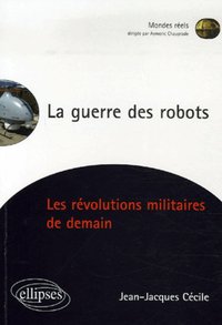 Picture of La guerre des robots, Les révolutions militaires de demain
