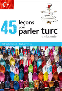 Image de 45 leçons pour parler turc (avec exercices corrigés)
