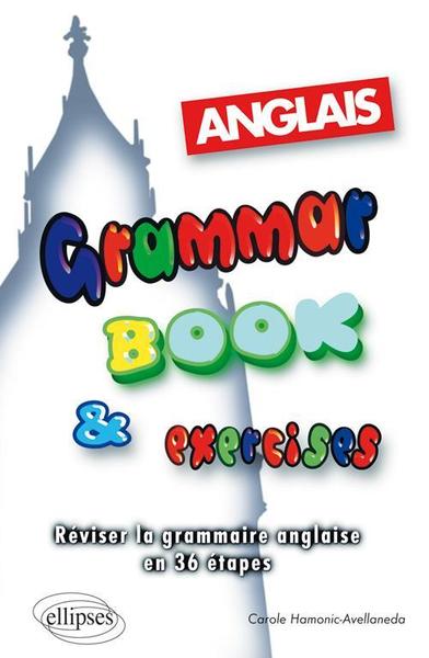 Image de Grammar Book & Exercises - Réviser la grammaire anglaise en 36 étapes