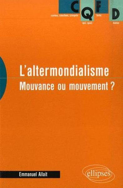 Picture of L'altermondialisme. Mouvance ou mouvement ?