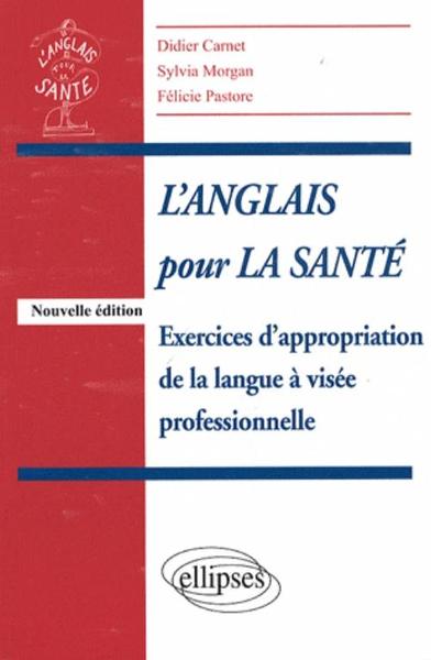 Picture of anglais pour la santé (L'). Exercices d'appropriation à visée professionnelle. Nouvelle édition