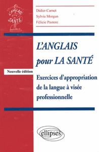 Picture of anglais pour la santé (L'). Exercices d'appropriation à visée professionnelle. Nouvelle édition