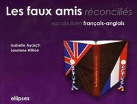 Image de Les faux amis réconciliés. Vocabulaire français-anglais