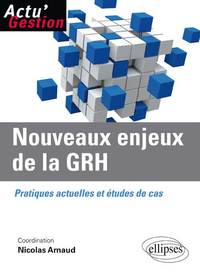 Picture of Nouveaux enjeux de la GRH. Pratiques actuelles et études de cas.