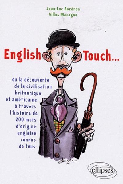 Image de English Touch… ou la découverte de la civilisation britannique et américaine à travers l'histoire de 200 mots d'origine anglaise connus de tous