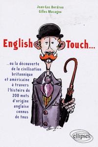 Image de English Touch… ou la découverte de la civilisation britannique et américaine à travers l'histoire de 200 mots d'origine anglaise connus de tous
