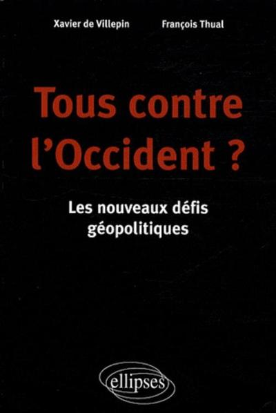 Picture of Tous contre l'Occident ? Les nouveaux défis géopolitiques
