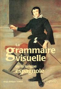 Image de La grammaire visuelle de la langue espagnole
